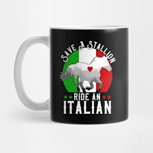 Save A Stallion Ride An Italian Mug